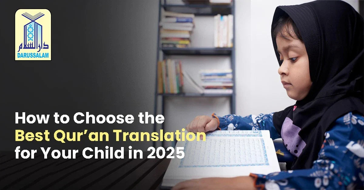 How to Choose the Best Quran Translation for Your Child in 2025 - A Complete Guide