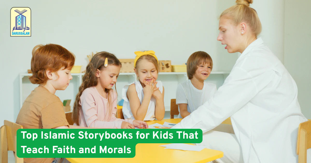Top Islamic Storybooks for Kids That Teach Faith and Morals