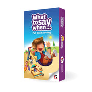 WHAT TO SAY WHEN....