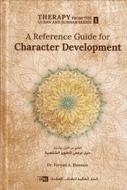 A REFERENCE GUIDE FOR CHARACTER DEVELOPMENT ( THERAPY FROM QURAN AND SUNNAH)