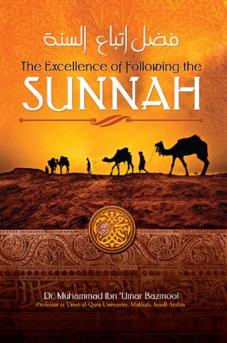 THE EXCELLENCE OF FOLLOWING THE SUNNAH