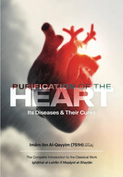 PURIFICATION OF THE HEART IT'S DISEASES & THEIR CURE