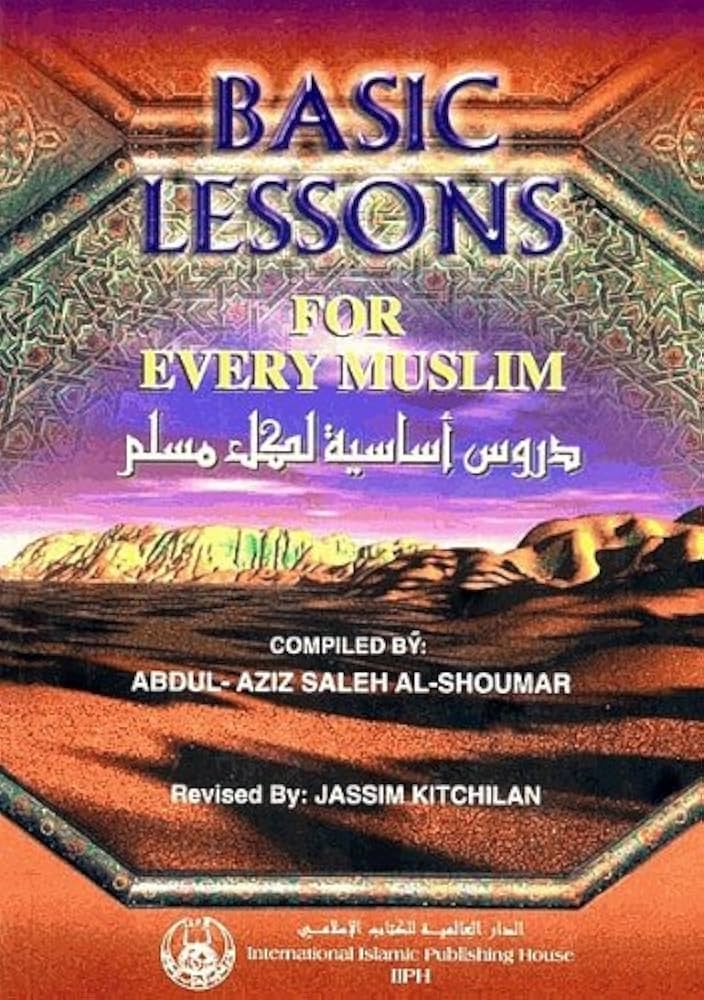 BASIC LESSONS FOR EVERY MUSLIM