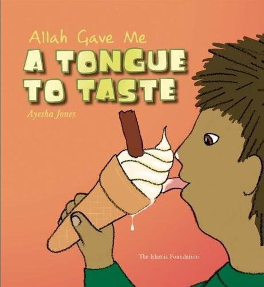 ALLAH GAVE ME TONGUE TO TASTE