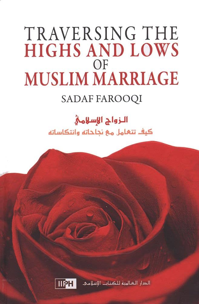 TRAVERSING THE HIGHS AND LOWS OF MUSLIM MARRIAGE