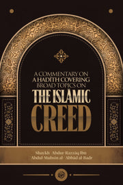 A COMMENTARY A HADITH COVERING BROAD TOPICS ON THE ISLAMIC CREED