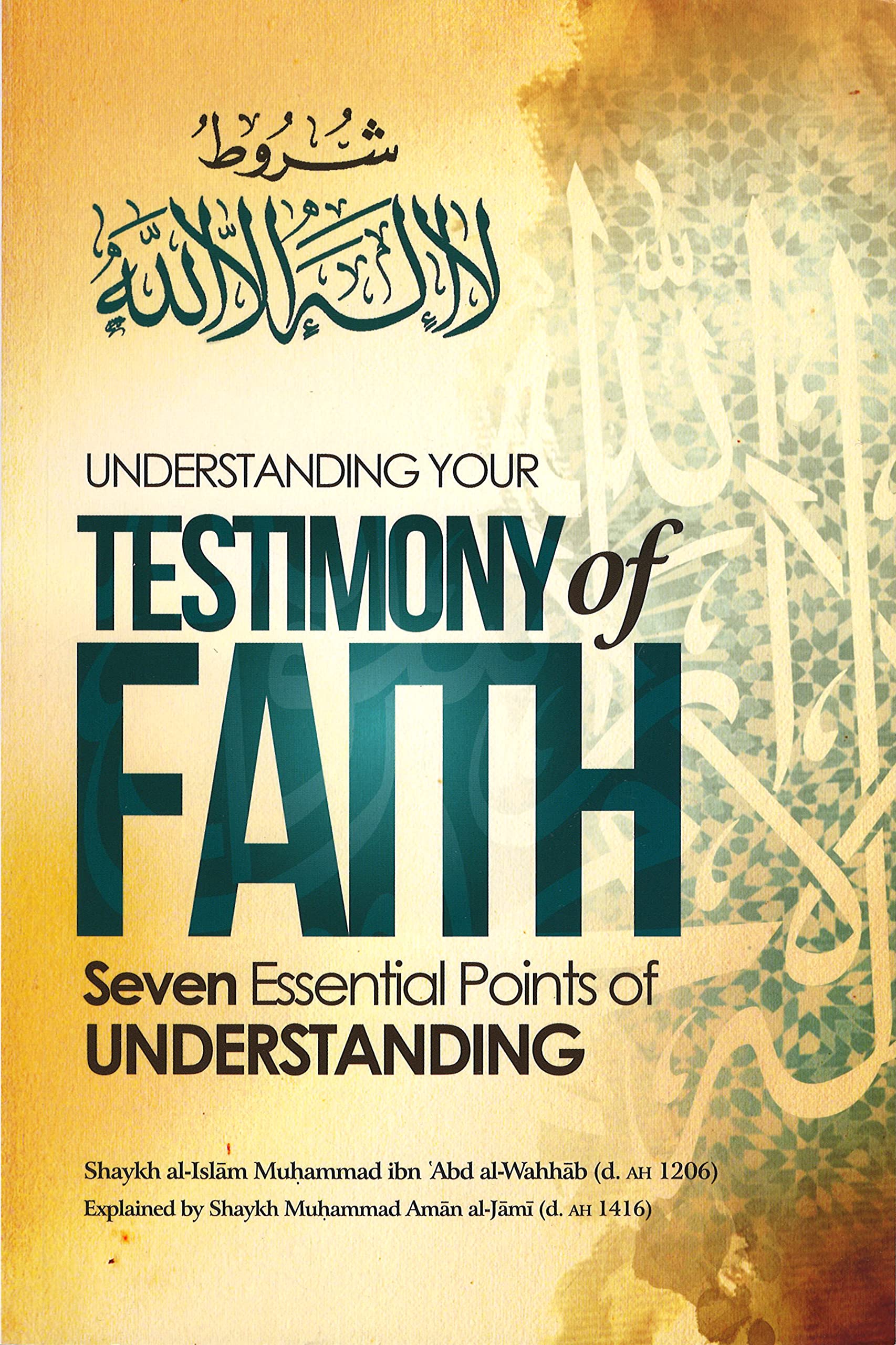 UNDERSTANDING YOUR TESTIMONY OF FAITH
SEVEN ESSENTIAL POINTS OF UNDERSTANDING