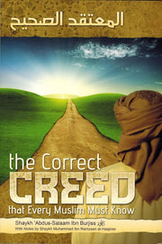 THE CORRECT CREED THAT EVERY MUSLIM MUST KNOW