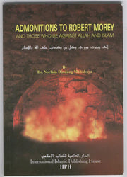ADMONITIONS TO ROBERT MOREY AND THOSE WHO LIE AGAINST ALLAH AND ISLAM