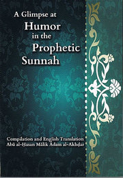 A GLIMPSE AT HUMOR IN THE PROPHETIC SUNNAH