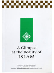 A GLIMPSE AT THE BEAUTY OF ISLAM