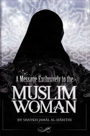 A MESSAGE EXCLUSIVE TO THE MUSLIM WOMEN