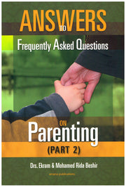 ANSWERS TO FREQUENTLY ASKED QUESTIONS ON PARENTING (PART 2)
