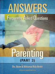 ANSWERS TO FREQUENTLY ASKED QUESTIONS ON PARENTING (PART 3)