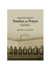 AHMAD IBN HANBAL'S TREATISE ON PRAYER