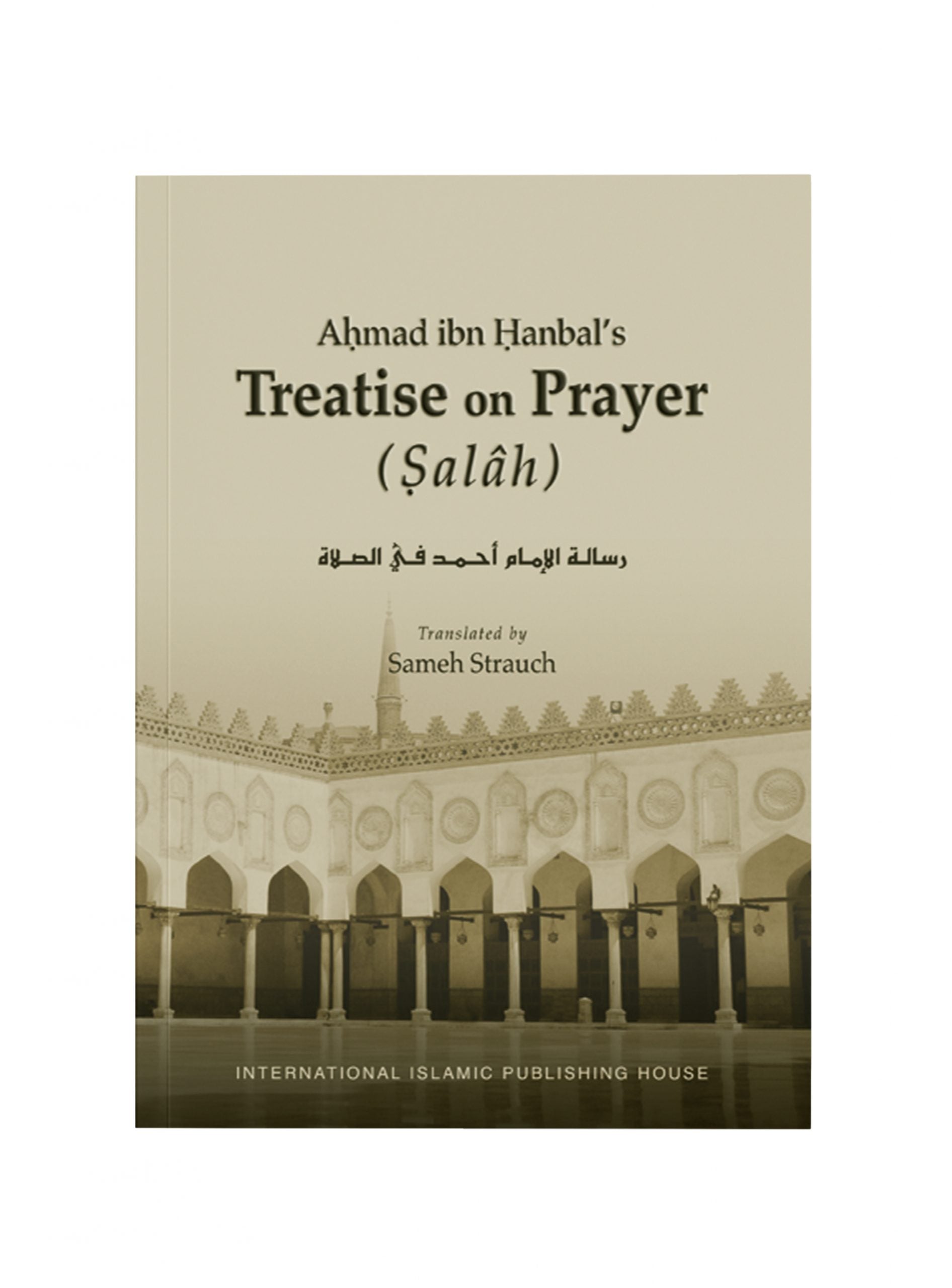 AHMAD IBN HANBAL'S TREATISE ON PRAYER