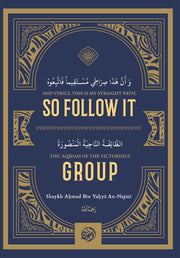 And verily, this is my straight path so follow it / The Aqidah of the Victorious Group
