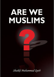 ARE WE MUSLIM?