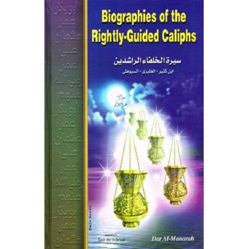 BIOGRAPHIES OF THE RIGHTLY GUIDED CALIPHS