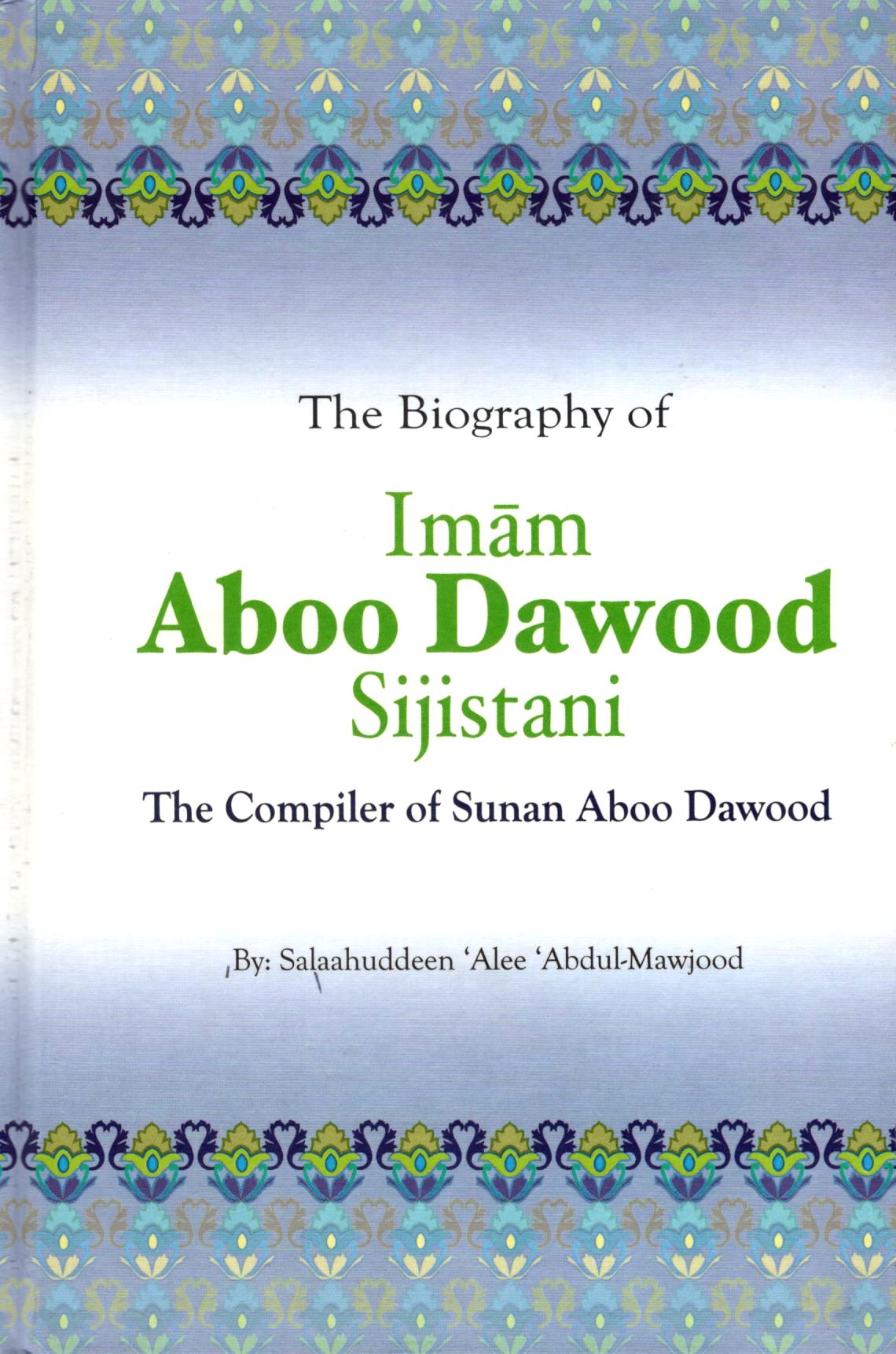BIOGRAPHY OF IMAM ABOO DAWOOD SIJISTANI