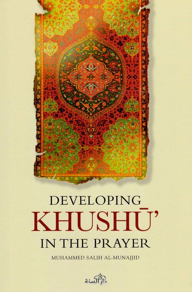 DEVELOPING KHUSHU IN THE PRAYER