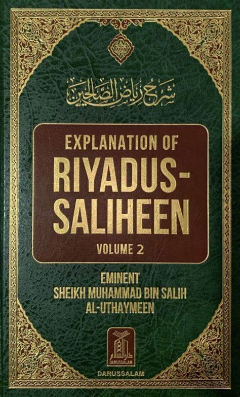 EXPLANATION OF RIYAD US SALIHEEN VOL 2 BY EMENENT SHAIKH MUHAMMAD BIN SALIH AL-UTHAYMEEN