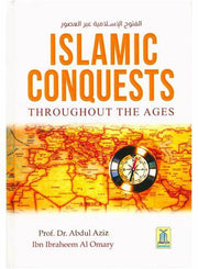 ISLAMIC CONQUESTS THROUGHOUT THE AGES