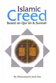 ISLAMIC CREED BASED ON QURAN AND SUNNAH BY SHAYKH JAMIL ZINO
