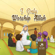 I WORSHIP ONLY ALLAH