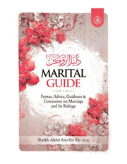 MARITAL GUIDE; FATWAS,ADVOCE,GUIDANCE AND COMMNENTS ON MARRIAGE AND ITS RULINGS