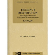 THE MINOR RESURRECTION(WHAT HAPPENS AFTER DEATH): IN LIGHT OF QURAN AND SUNNAH - ISLAMIC CREED SERIES VOLUME 5