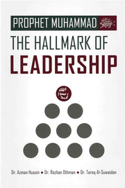 PROPHET MUHAMMAD SAW: THE HALLMARK OF LEADERSHIP