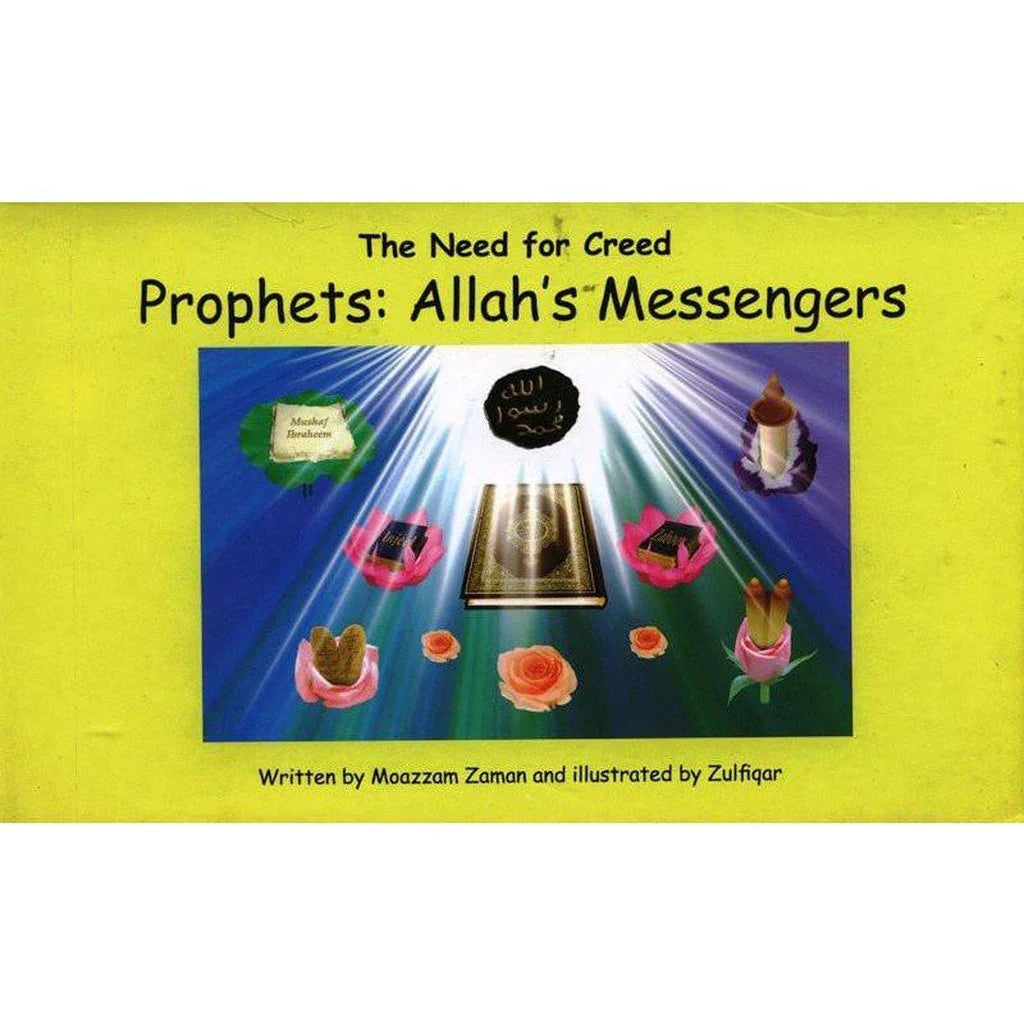 PROPHETS: ALLAH'S MESSENGERS - 5
THE NEED FOR CREED