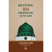 REVIVING 354 PROPHETIC SUNNAHS: A PRACTICAL GUIDE