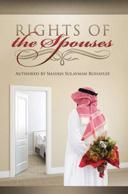 RIGHTS OF THE SPOUSES
BY SHAYKH SULAMAN RUHAYLEE