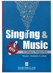 SINGING AND MUSIC IN ISLAMIC PERSPECTIVE