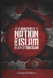 THE REALITY OF THE NATION OF ISLAM IN LIGHT OF TRUE ISLAM