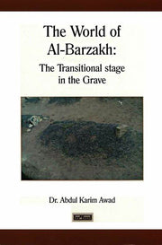 THE WORLD OF AL BARZAKH: TRANSITIONAL STAGE IN THE GRAVE