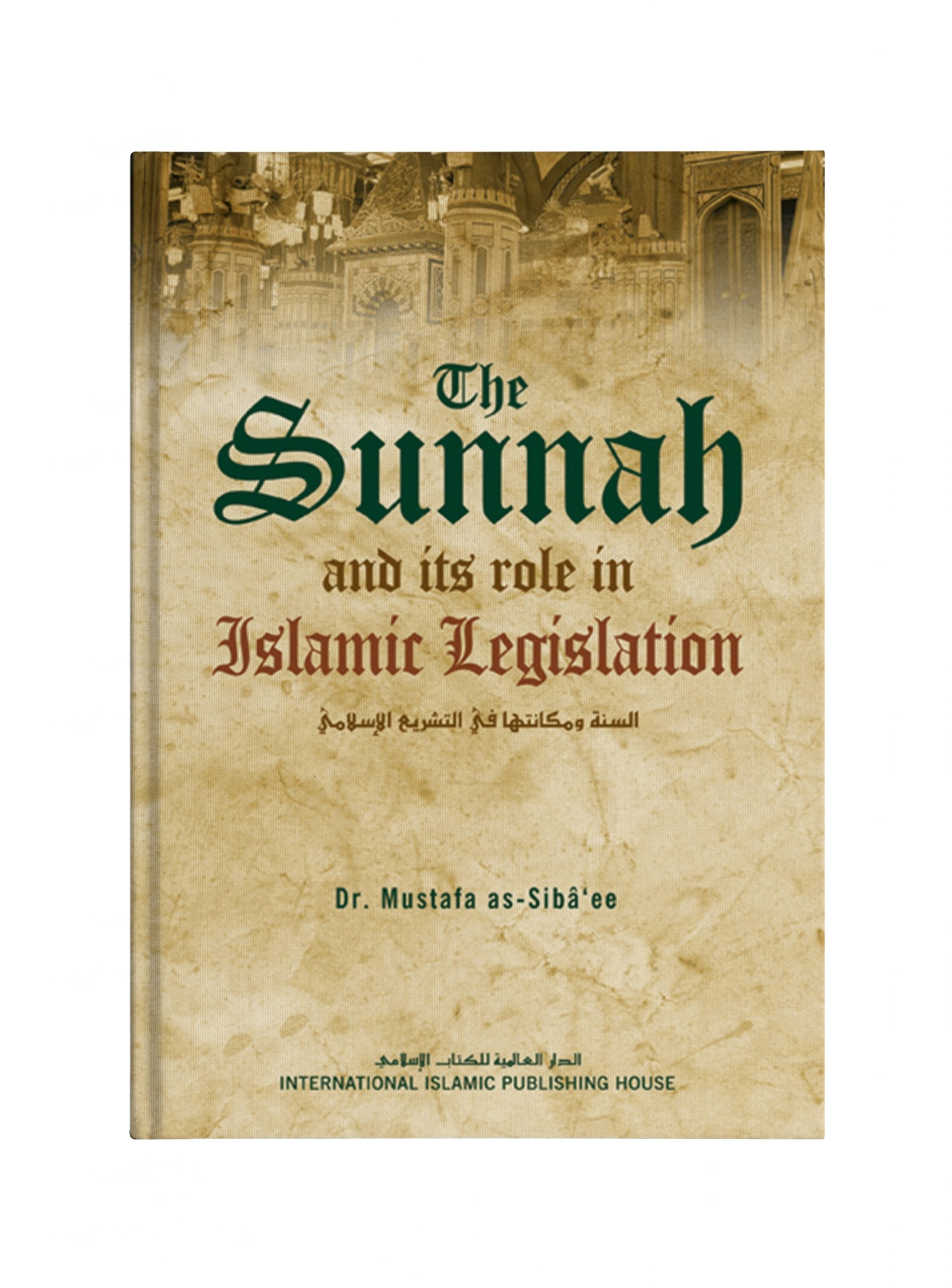 THE SUNNAH AND ITS ROLE IN ISLAMIC LEGISLATION