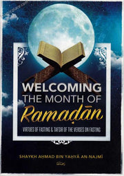 WELCOMING THE MONTH OF RAMADAN : VIRTUES OF FASTING AND TAFSIR OF THE VERSES OF FASTING