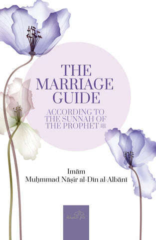 THE MARRIAGE GUIDE ACCORDING TO THE SUNNAH OF PROPHET SAW