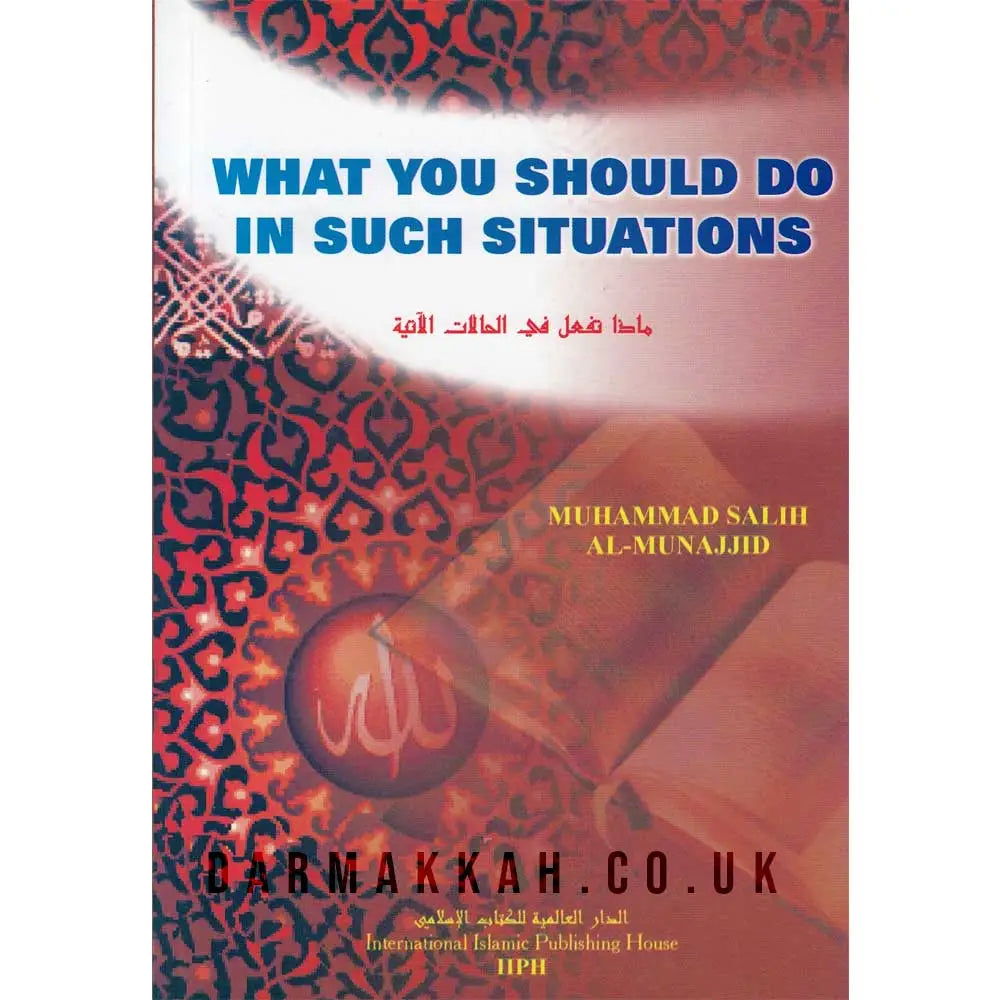 WHAT YOU SHOULD DO IN SUCH SITUATIONS