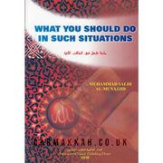 WHAT YOU SHOULD DO IN SUCH SITUATIONS