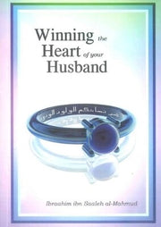 WINNING THE HEART OF YOUR HUSBAND