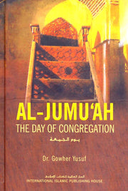 AL-JUMU'AH : THE DAY OF CONGREGATION