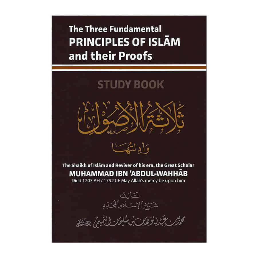 THE THREE FUNDAMENTAL PRINCIPLES OF ISLAM AND THEIR PROOFS