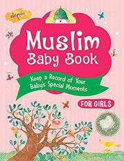 MUSLIM BABY BOOK : kEEP RECORD OF YOUR BABY'S SPECIAL MOMENT - GIRLS