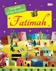 FATIMAH: DAUGHTER OF THE PROPHET