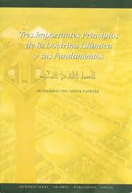 Tres Importantes Principios de la Doctrina Islamica y sus Fundamentos