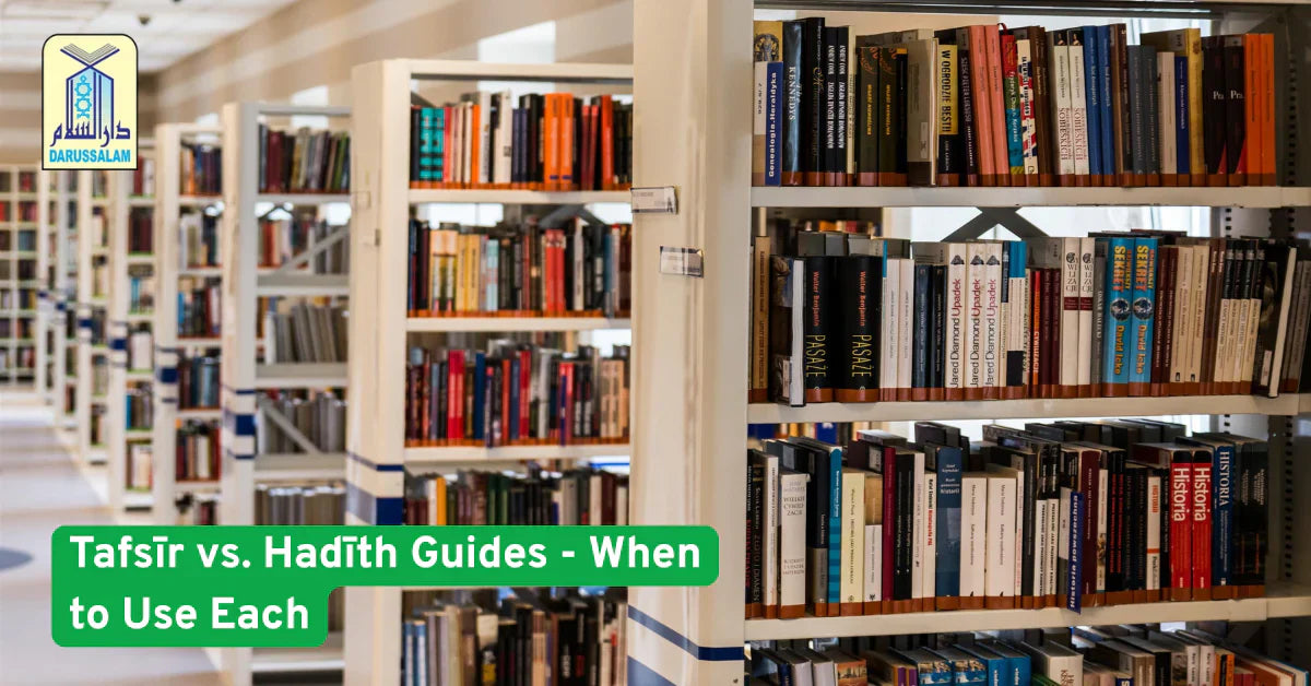 Tafsīr vs. Hadīth Guides - When to Use Each